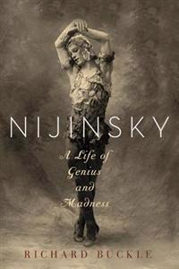 Nijinsky: A Life of Genius and Madness
