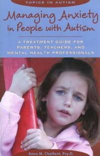 Managing Anxiety in People With Autism