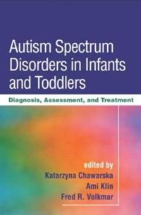 Autism Spectrum Disorders in Infants and Toddlers