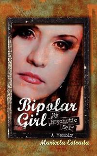 Bipolar Girl: My Psychotic Self
