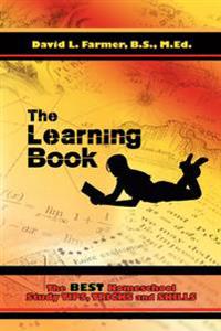 The Learning Book: The Best Homeschool Study Tips, Tricks and Skills