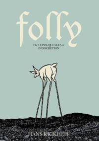 Folly:  The Consequences of Indiscretion