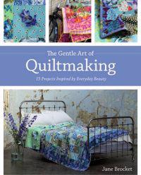 The Gentle Art of Quiltmaking
