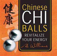 Chinese Chi Balls: Revitalize Your Energy [With 2 Silver Chi Balls and Drawstring Bag]