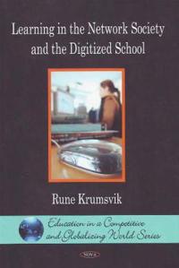Learning in the Network Society and the Digitized School