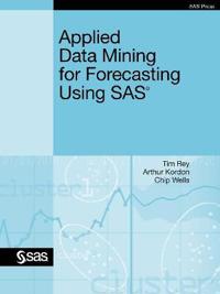 Applied Data Mining for Forecasting Using SAS