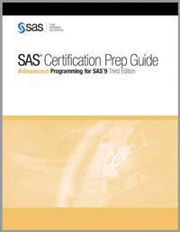 SAS Certification Prep Guide:: Advanced Programming for SAS 9, Third Edition