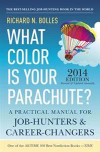 What Color Is Your Parachute? 2014: A Practical Manual for Job-Hunters and Career-Changers