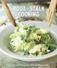 Root to Stalk Cooking