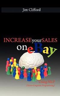 Increase Your Sales on Ebay Using Nlp (Neuro-Linguistic Programming)