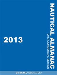 2013 Nautical Almanac (Nautical Almanac (Commercial Edition))