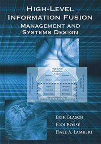 High-Level Information Fusion Management and Systems Design
