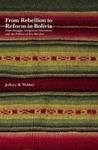 From Rebellion to Reform in Bolivia