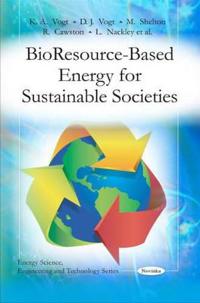 Bio Resource-Based Energy for Sustainable Societies