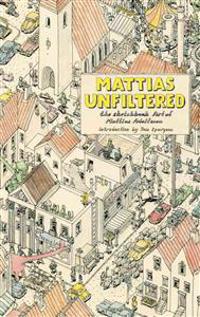 Mattias Unfiltered: The Sketchbook Art of Mattias Adolfsson
