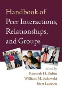Handbook of Peer Interactions, Relationships, and Groups