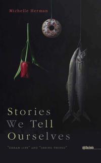 Stories We Tell Ourselves