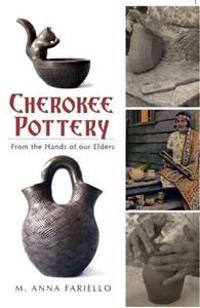 Cherokee Pottery: From the Hands of Our Elders