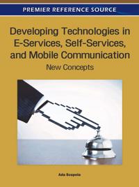 Developing Technologies in E-Services, Self-Services, and Mobile Communication