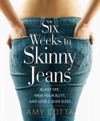 Six Weeks to Skinny Jeans
