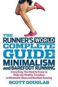 Runner's World Complete Guide to Minimalism and Barefoot Running