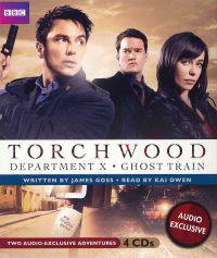 Torchwood: Department X and Ghost Train: Two Audio-Exclusive Adventures
