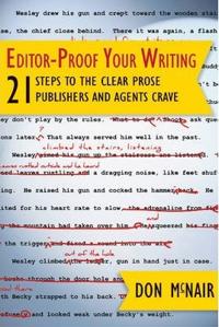 Editor-Proof Your Writing: 21 Steps to the Clear Prose Publishers and Agents Crave