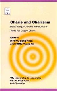 Charis and Charisma: David Yonggi Cho and the Growth of Yoido Full Gospel Church