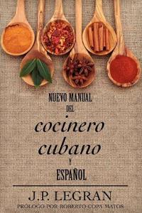 Nuevo Manual del Cocinero Cubano y Espa Ol