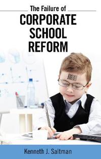The Failure of Corporate School Reform