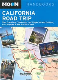 Moon California Road Trip: San Francisco, Yosemite, Las Vegas, Grand Canyon, Los Angeles