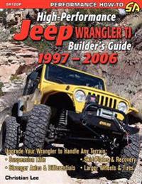 High-Performance Jeep Wrangler Builder's Guide 1997-2006