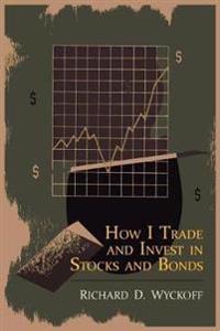 How I Trade And Invest In Stocks and Bonds