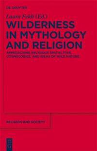 Wilderness in Mythology and Religion