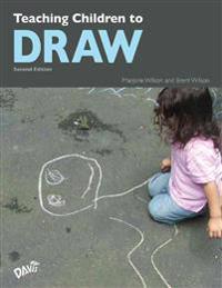 Teaching Children to Draw: A Guide for Teachers and Parents