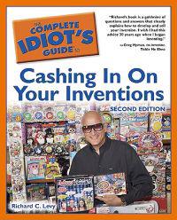 The Complete Idiot's Guide to Cashing in on Your Inventions