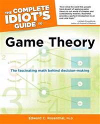 The Complete Idiot's Guide to Game Theory