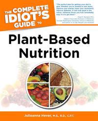 Complete Idiot's Guide to Plant-based Nutrition