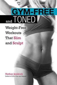 Gym-Free and Toned: Weight-Free Workouts That Slim and Sculpt