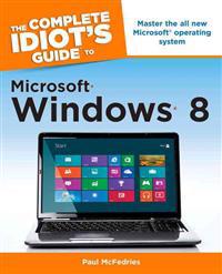 The Complete Idiot's Guide to Microsoft Windows 8