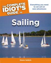 The Complete Idiot's Guide to Sailing