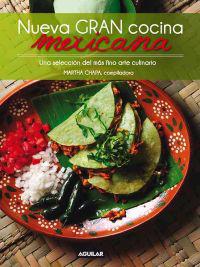 Nueva Gran Cocina Mexicana: Una Seleccion del Mas Fino Arte Culinario