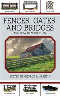 Fences, Gates, and Bridges: And How to Build Them