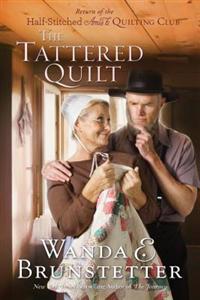 The Tattered Quilt: The Return of the Half-Stitched Amish Quilting Club
