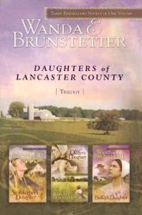 Daughters of Lancaster County Trilogy: The Storekeeper's Daughter/The Quilter's Daughter/The Bishop's Daughter