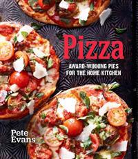 Pizza: Award-Winning Pies for the Home Kitchen