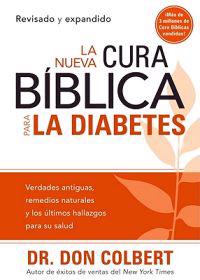 La Nueva Cura Biblica Para la Diabetes = The New Bible Cure for Diabetes