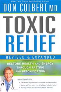 Toxic Relief: Restore Health and Energy Through Fasting and Detoxification