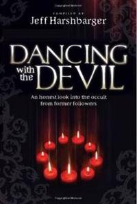 Dancing with the Devil: An Honest Look Into the Occult from Former Followers