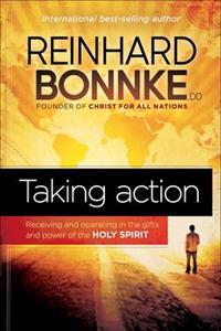Taking Action: Receiving and Operating in the Gifts and Power of the Holy Spirit